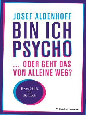 cover image of Bin ich psycho ... oder geht das von alleine weg?